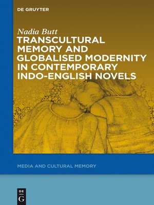 cover image of Transcultural Memory and Globalised Modernity in Contemporary Indo-English Novels